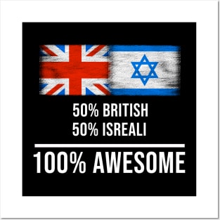 50% British 50% Isreali 100% Awesome - Gift for Isreali Heritage From Israel Posters and Art